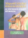 James H. Clay - David M. Pounds - Alapvet� klinikai massz�zster�pia: az anat�mia �s a kezel�s integr�l�sa