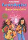 Patricia Schr�der - Var�zsBag�zs 2. - Banya-bonyodalom