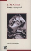 Emile Mich�le Cioran - K�nnyek �s szentek