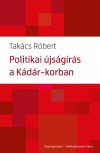 Tak�cs R�bert - A politikai �js�g�r�s a K�d�r-korban
