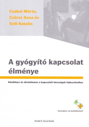 Csabai M�rta - Cs�rsz Ilona - Szili Katalin - A gy�gy�t� kapcsolat �lm�nye