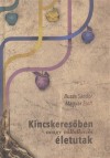Buz�s S�ndor - Magyar Zsolt - Kincskeres�ben, avagy v�llalkoz�i �letutak