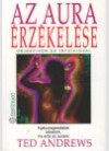 Ted Andrews - Az aura �rz�kel�se objekt�ven �s intu�ci�val 7.kiad.