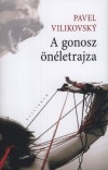 Pavel Vilikovsky - A gonosz �n�letrajza