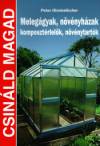 Peter Himmelhuber - Meleg�gyak, n�v�nyh�zak, komposzt�rlel�k, n�v�nytart�k