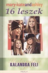 Ashley Olsen - Mary-Kate Olsen - 16 leszek - Kalandra fel