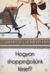 Balik�n� Bogn�r M�ria(Szerk.) - Janice Lieberman - Bonnie Teller - Hogyan shoppingoljunk f�rjet?