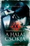 Richelle Mead - A hal�l cs�kja