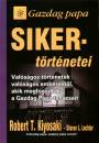Robert T. Kiyosaki - Sharon L. Lechter - Gazdag papa sikert�rt�netei