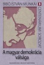Bib� Istv�n - A magyar demokr�cia v�ls�ga