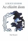 Luk�cs S�ndor - Az el�z�tt �lom