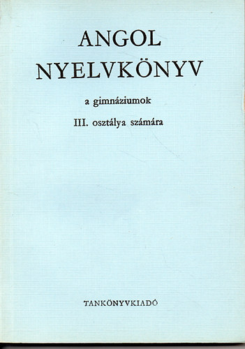 Libri Antikv R K Nyv Angol Nyelvk Nyv A Gimn Ziumok Iii Oszt Lya