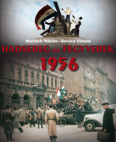 Libri Antikvár Könyv Hadsereg és Fegyverek 1956 Horváth Miklós