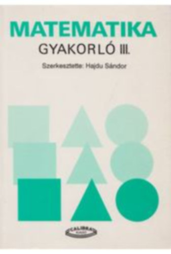 Libri Antikvár Könyv Matematika gyakorló III ÁLTALÁNOS ISKOLA 5 6