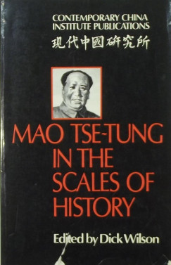 Dick Wilson - Mao Tse-Tung in the Scales of History