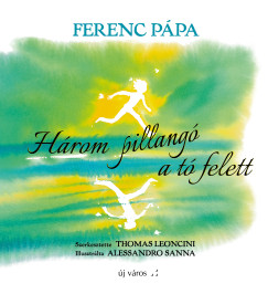 Ferenc P�pa - Thomas Leoncini   (SZERK.) - H�rom pillang� a t� felett