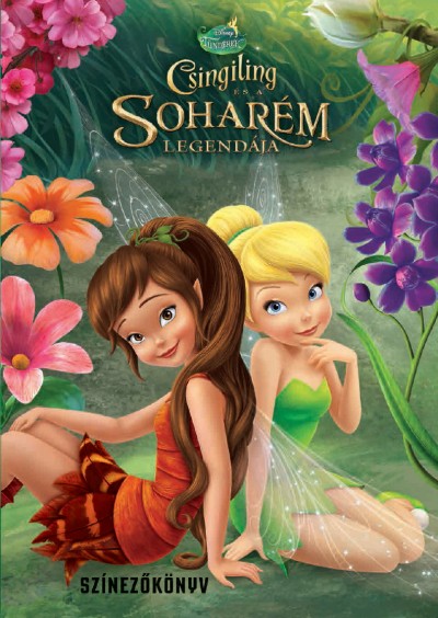  - Disney - Csingiling és a Soharém legendája - Színezõkönyv - D038SZ