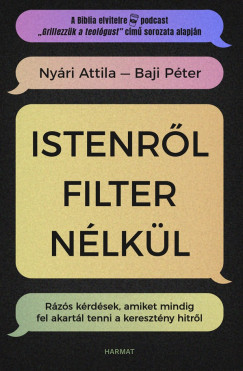 Baji Péter - Nyári Attila - Istenről filter nélkül