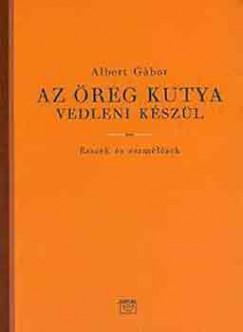 Albert Gbor - Az reg kutya vedleni kszl