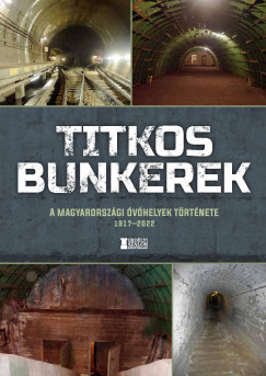 Mihlyi Balzs - Szab Balzs   (Szerk.) - Titkos bunkerek