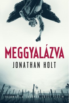 Jonathan Holt - Meggyalzva