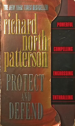 Richard North Patterson - Protect and Defend