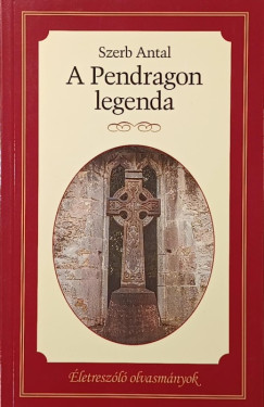 Szerb Antal - A Pendragon legenda