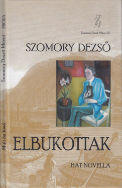 Szomory Dezső - Elbukottak
