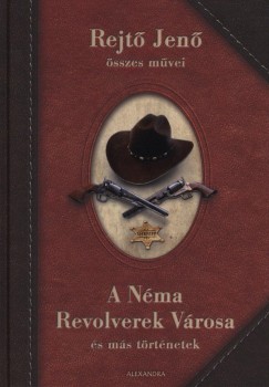 Rejt Jen - A Nma Revolverek Vrosa s ms trtnetek