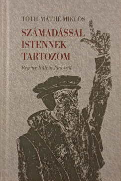 T�th-M�th� Mikl�s - Sz�mad�ssal Istennek tartozom