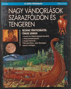 Pierre Marchand   (Szerk.) - Nagy vndorlsok szrazfldn s tengeren- Biznc fnykortl Timur Lenkig