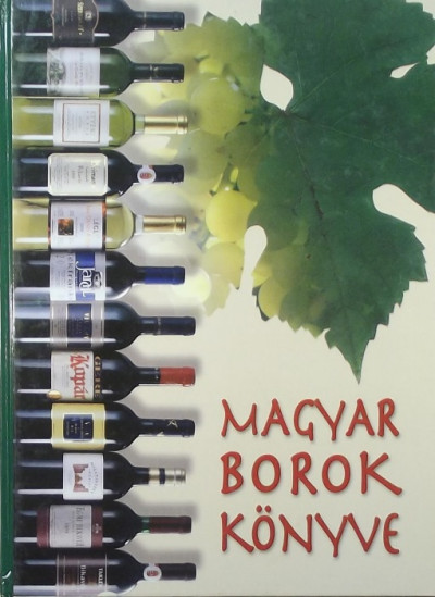 Dr. Rohály Gábor  (Szerk.) - Magyar borok könyve