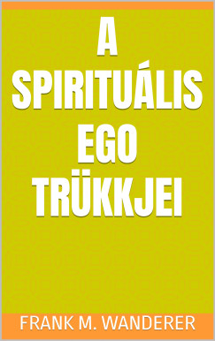 Frank M. Wanderer - A spiritulis ego trkkjei