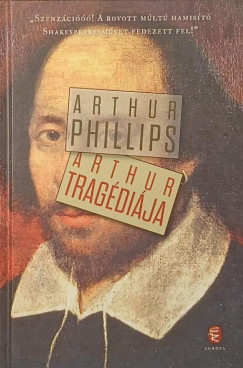 Arthur Phillips - Arthur tragédiája