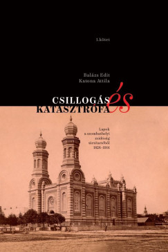 Balázs Edit - Katona Attila - Csillogás és katasztrófa