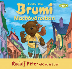 Bodó Béla - Rudolf Péter - Brumi Mackóvárosban - Hangoskönyv