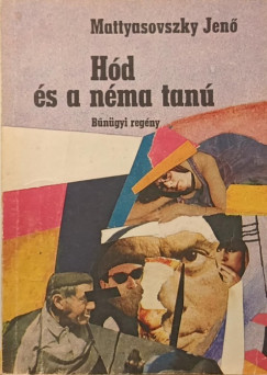 Mattyasovszky Jenő - Hód és a néma tanú