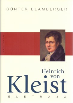 Gnter Blamberger - Heinrich von Kleist letrajz