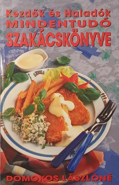 Domokos L�szl�n� - Kezd�k �s halad�k mindentud� szak�csk�nyve