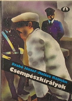 Halász Kálmán - Szabó József - Csempészkirályok
