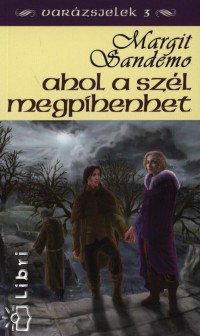 Margit Sandemo - Ahol a szl megpihenhet