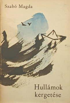 Szab� Magda - Hull�mok kerget�se (els� kiad�s)