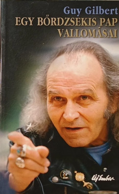 Guy Gilbert - Egy brdzsekis pap vallomsai