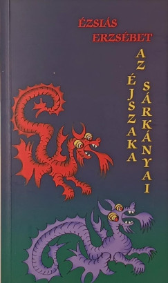 �zsi�s Erzs�bet - Az �jszaka s�rk�nyai