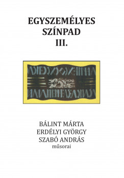 Torma Mria   (Szerk.) - Egyszemlyes sznpad III.