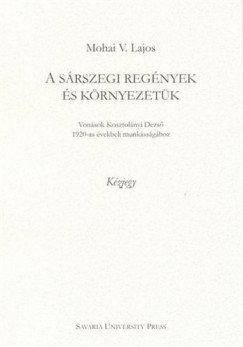 Mohai V. Lajos - A srszegi regnyek s krnyezetk