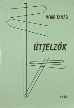 Dr. Mohr Tamás - Útjelzők