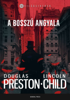 Lincoln Child - Douglas Preston - A bossz angyala