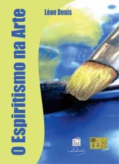 L�on Denis - O Espiritismo na Arte