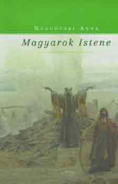 Ndudvari Anna - Magyarok Istene